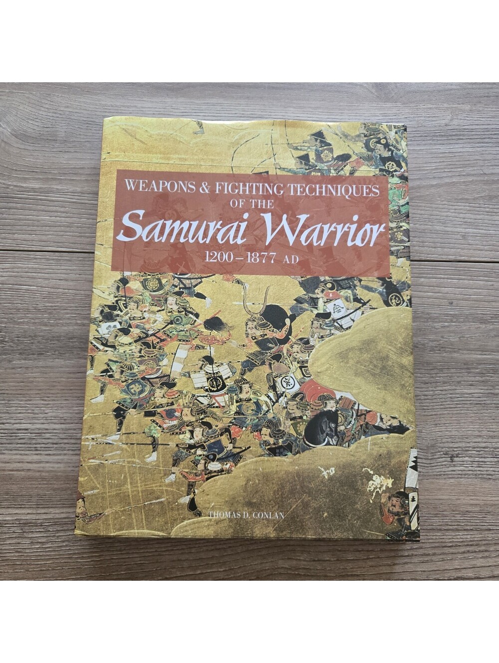 Weapons & Fighting Techniques Samurai Warrior 1200-1877 Thomas D Conlan 2008 HC